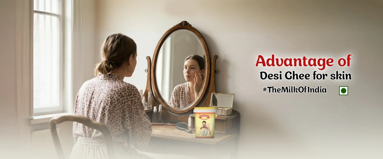 Advantage of Desi Ghee for Skin: Natural Glow, Hydration & Anti-Aging Benefits