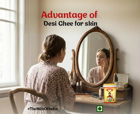 Advantage of Desi Ghee for Skin: Natural Glow, Hydration & Anti-Aging Benefits